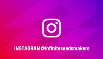 INSTAGRAM @infiniteseedsmakers